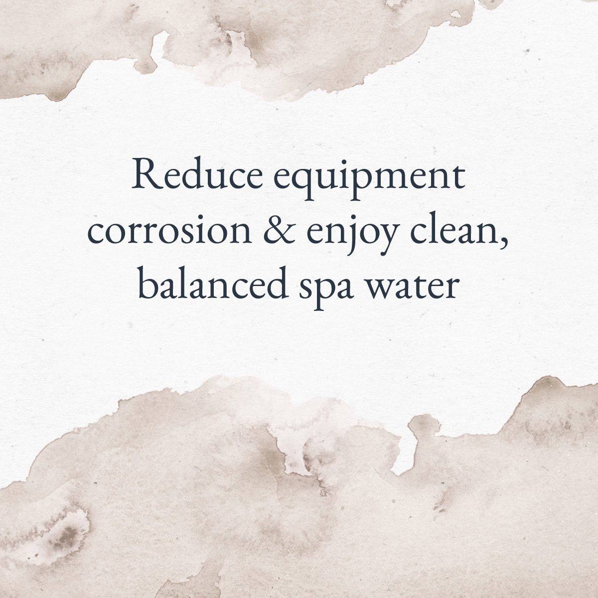 Reduces the chance of equipment corrosion with clean, balanced spa water